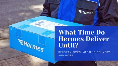 does hermes deliver on saturday|hermes delivery times saturday.